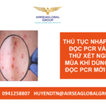 THỦ TỤC NHẬP KHẨU MÁY ĐỌC PCR VÀ BỘ CHẤT THỬ XÉT NGHIỆM ĐẬU MÙA KHỈ DÙNG CHO MÁY ĐỌC PCR MỚI NHẤT 2022