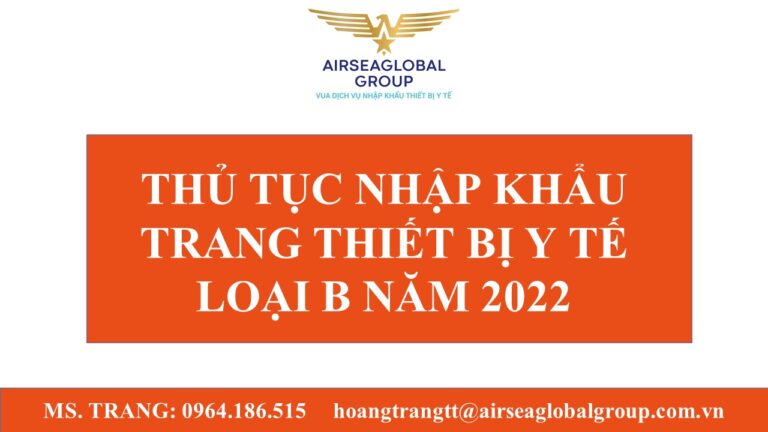 THỦ TỤC NHẬP KHẨU TRANG THIẾT BỊ Y TẾ LOẠI B NĂM 2022