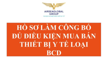HỒ SƠ LÀM CÔNG BỐ ĐỦ ĐIỀU KIỆN MUA BÁN THIẾT BỊ Y TẾ LOẠI BCD