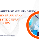 Thiết bị y tế chẩn đoán In Vitro được miễn kiểm nghiệm khi đăng ký lưu hành