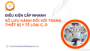 dieu kien cap nhanh so luu hanh doi voi trang thiet bi y te loai c d
