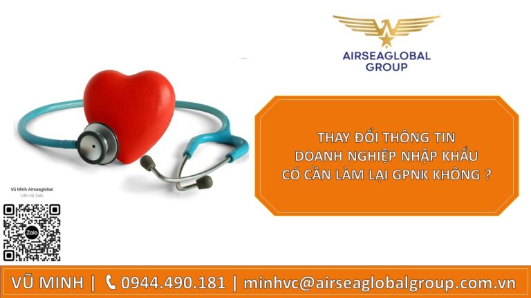 THAY ĐỔI THÔNG TIN DOANH NGHIỆP NHẬP KHẨU CÓ CẦN LÀM LẠI GPNK KHÔNG ?