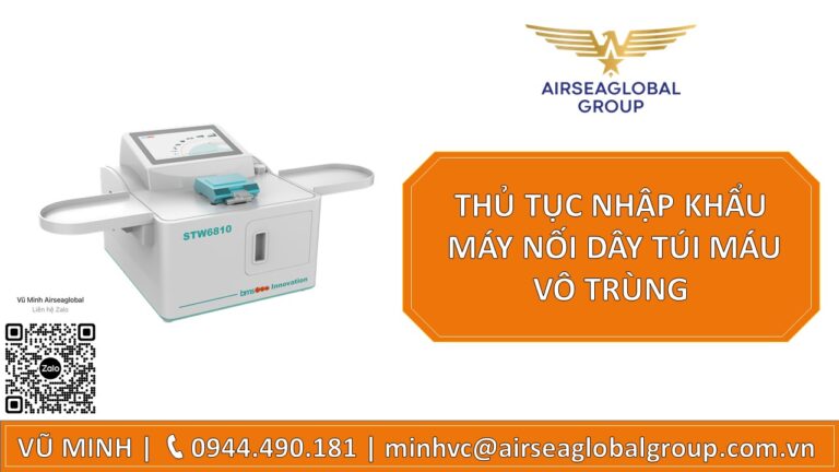 THỦ TỤC NHẬP KHẨU MÁY NỐI DÂY TÚI MÁU VÔ TRÙNG