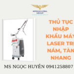 THỦ TỤC NHẬP KHẨU MÁY LASER TRỊ NÁM, TÀN NHANG