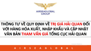 THÔNG TƯ VỀ QUY ĐỊNH VỀ TRỊ GIÁ HẢI QUAN ĐỐI VỚI HÀNG HÓA XUẤT, NHẬP KHẨU VÀ CẬP NHẬT VĂN BẢN THAM VẤN GIÁ TỔNG CỤC HẢI QUAN