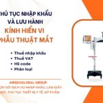 THỦ TỤC NHẬP KHẨU VÀ LƯU HÀNH KÍNH HIỂN VI PHẪU THUẬT MẮT