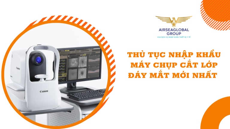 thu tuc nhap khau may chup cat lop day mat