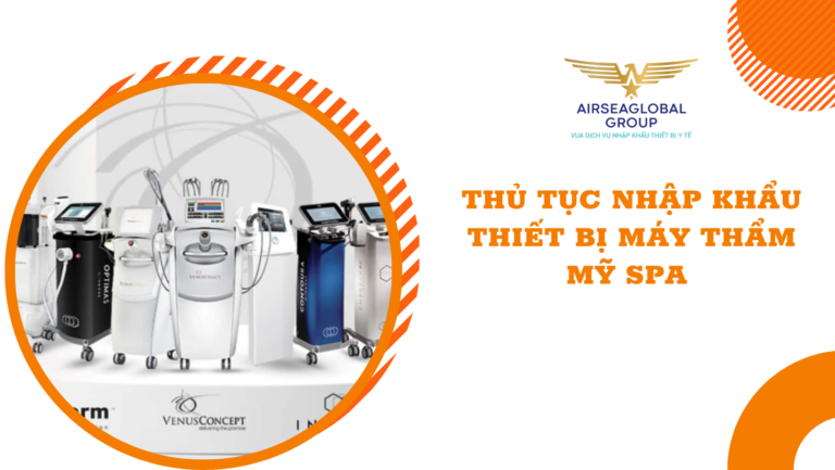 thu tuc nhap khau thiet bi spa tri lieu