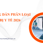 HƯỚNG DẪN PHÂN LOẠI THIẾT BỊ Y TẾ 2026
