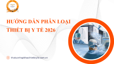 HƯỚNG DẪN PHÂN LOẠI THIẾT BỊ Y TẾ 2026