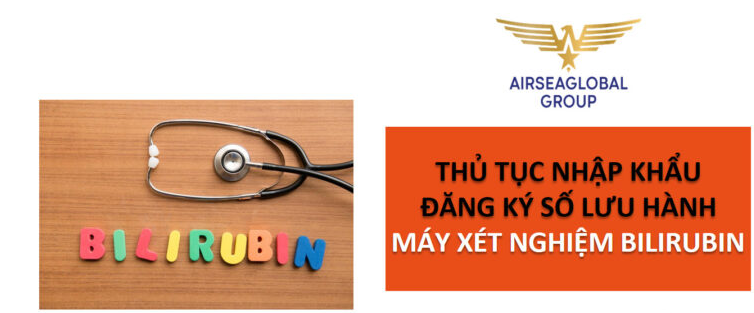 thu tuc nhap khau may xet nghiem bilirubin