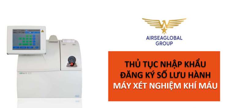 thu tuc nhap khau may xet nghiem khi mau