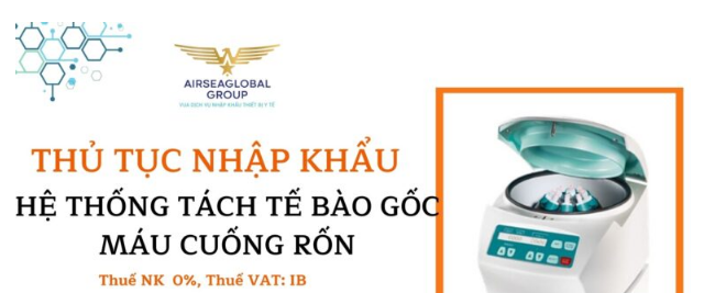 thu tuc nhap khau he thong tach te bao goc mau cuong ron