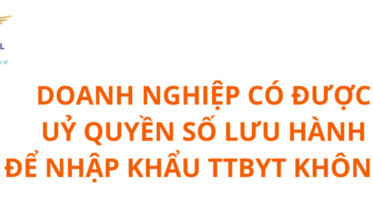 DOANH NGHIỆP CÓ ĐƯỢC UỶ QUYỀN SỐ LƯU HÀNH ĐỂ NHẬP KHẨU THIẾT BỊ Y TẾ KHÔNG ?
