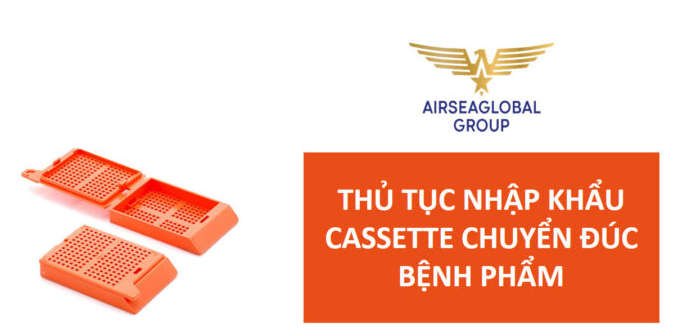 thu tuc nhap khau cassette chuyen duc benh pham
