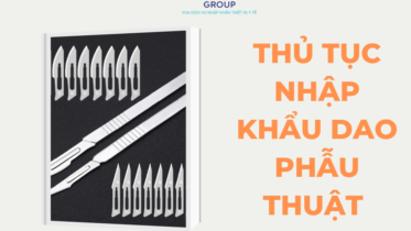 THỦ TỤC NHẬP KHẨU DAO PHẪU THUẬT