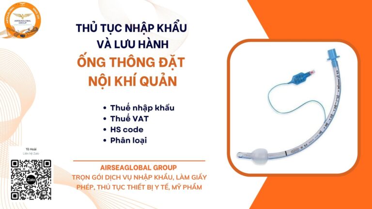 THỦ TỤC NHẬP KHẨU VÀ LƯU HÀNH ỐNG THÔNG ĐẶT NỘI KHÍ QUẢN