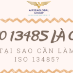 ISO 13485 LÀ GÌ? TẠI SAO CẦN LÀM ISO 13485?