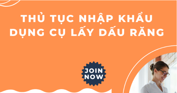 thu tuc nhap khau dung cu lay dau rang