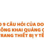 GIẢI ĐÁP CHO 9 CÂU HỎI CỦA DOANH NGHIỆP VỀ CÔNG KHAI QUẢNG CÁO THIẾT BỊ Y TẾ