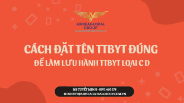 CÁCH ĐẶT TÊN TTBYT ĐÚNG ĐỂ LÀM LƯU HÀNH TRANG TBYT LOẠI C D