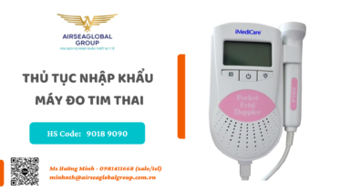 THỦ TỤC NHẬP KHẨU MÁY ĐO TIM THAI - MS HƯỜNG MINH 0981411668