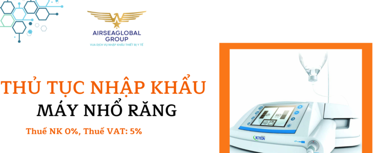 thu tuc nhap khau may nho rang