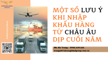 Mot so luu y khi nhap khau hang tu Chau Au dip cuoi nam