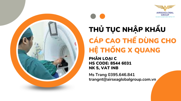 THỦ-TỤC-NHẬP-KHẨU-CÁP-CAO-THẾ-DÙNG-CHO-HỆ-THỐNG-X-QUANG