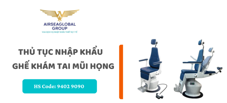 thu tuc nhap khau ghe kham tai mui hong