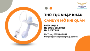THỦ-TỤC-NHẬP-KHẨU-CANUYN-MỞ-KHÍ-QUẢN-1
