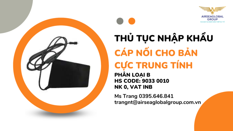 THỦ-TỤC-NHẬP-KHẨU-CÁP-NỐI-CHO-BẢN-CỰC-TRUNG-TÍNH