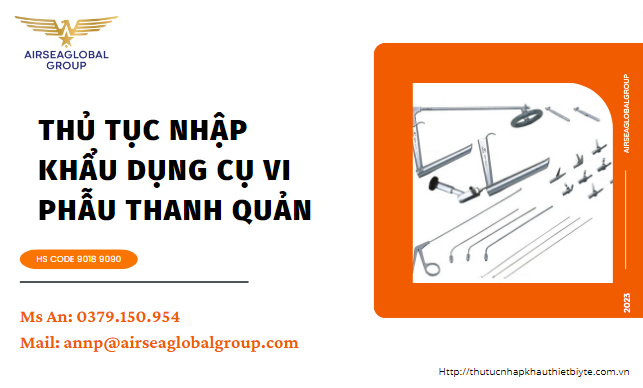 THỦ TỤC NHẬP KHẨU DỤNG CỤ VI PHẪU THANH QUẢN