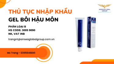 THỦ TỤC NHẬP KHẨU GEL BÔI HẬU MÔN