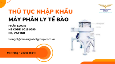 THỦ-TỤC-NHẬP-KHẨU-MÁY-PHÂN-LY-TẾ-BÀO