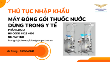 THỦ-TỤC-NHẬP-KHẨU-MÁY-ĐÓNG-GÓI-THUỐC-NƯỚC-DÙNG-TRONG-Y-TẾ