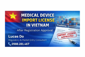 medical-device-import-license-vietnam-after-registration